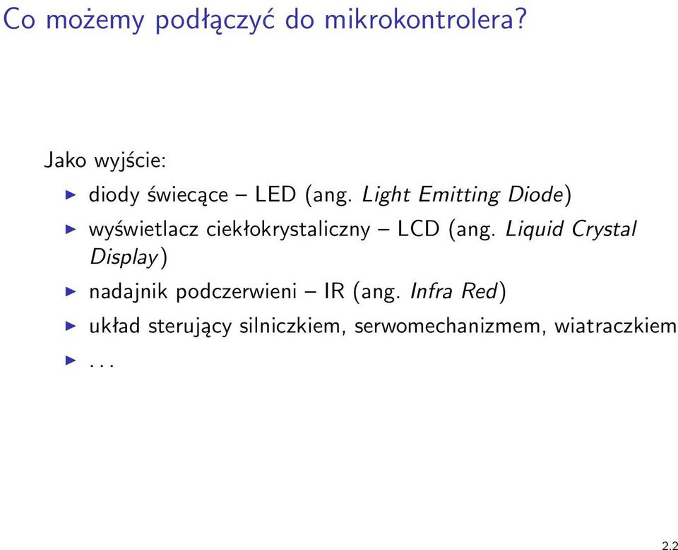 Light Emitting Diode) wyświetlacz ciekłokrystaliczny LCD (ang.