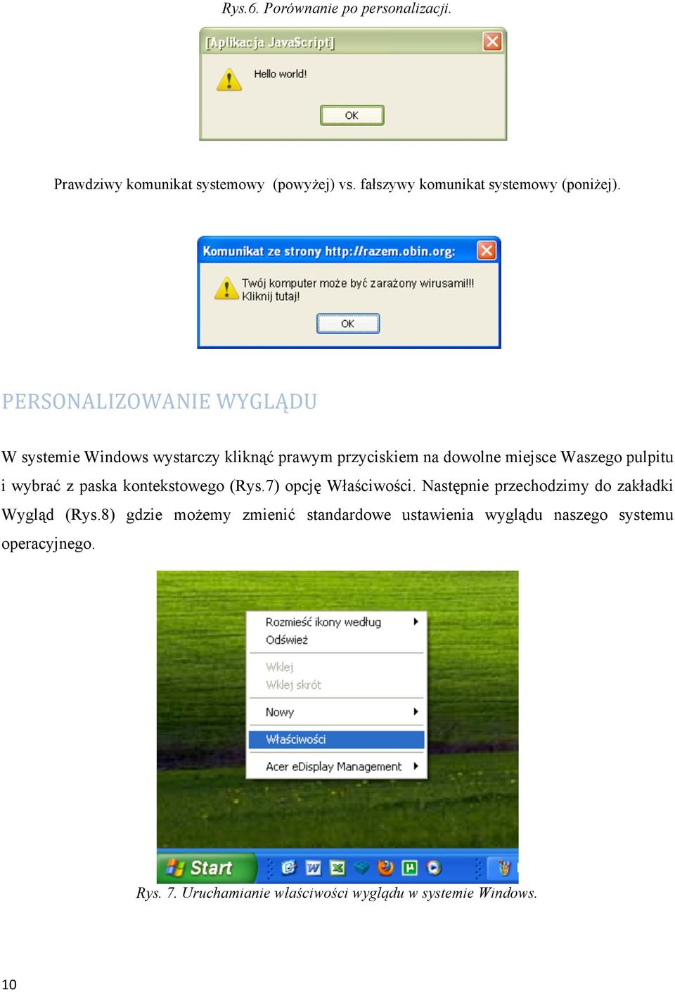 wybrać z paska kontekstowego (Rys.7) opcję Właściwości. Następnie przechodzimy do zakładki Wygląd (Rys.