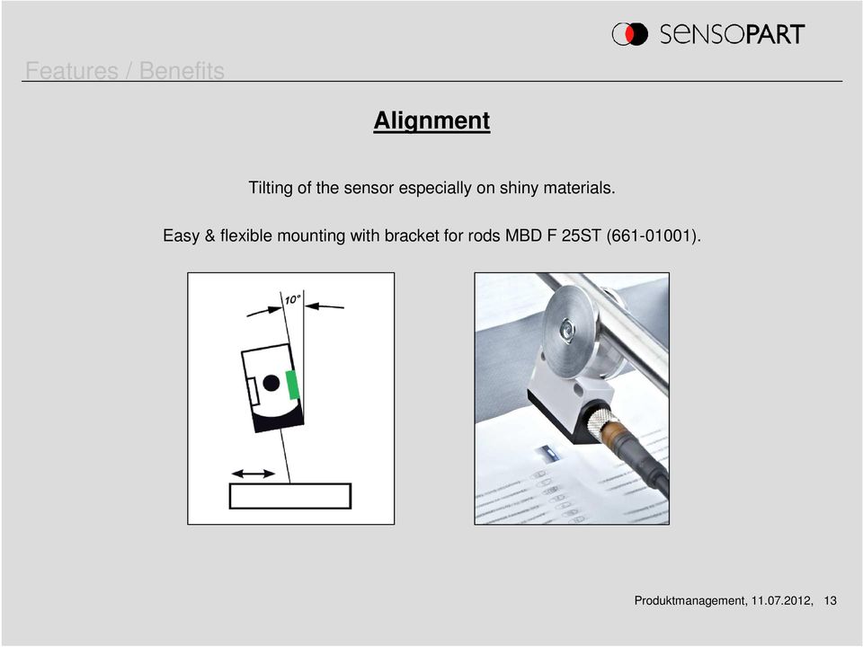 Easy & flexible mounting with bracket for rods