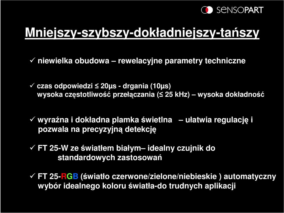 świetlna ułatwia regulację i pozwala na precyzyjną detekcję FT 25-W ze światłem białym idealny czujnik do