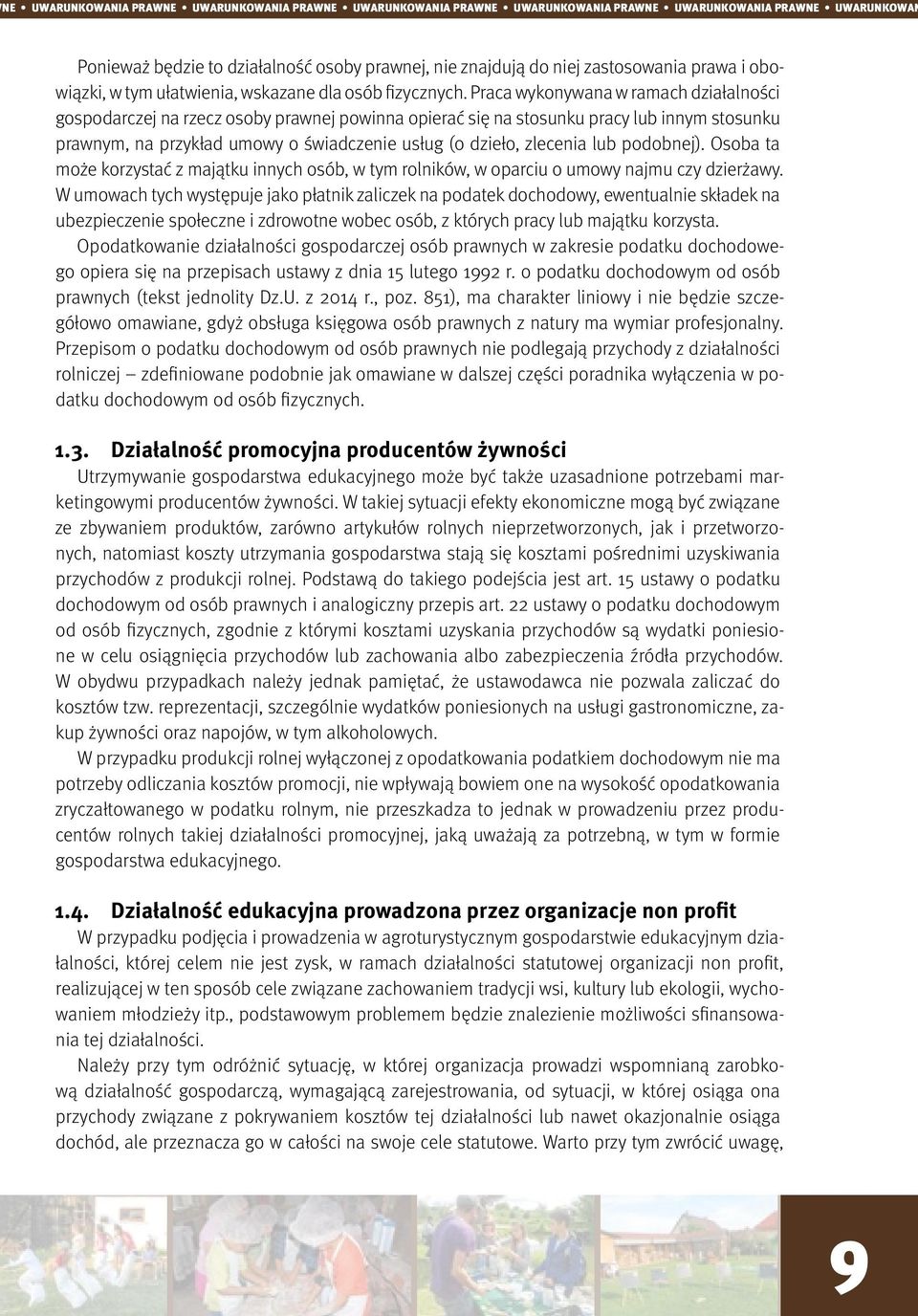 Praca wykonywana w ramach działalności gospodarczej na rzecz osoby prawnej powinna opierać się na stosunku pracy lub innym stosunku prawnym, na przykład umowy o świadczenie usług (o dzieło, zlecenia