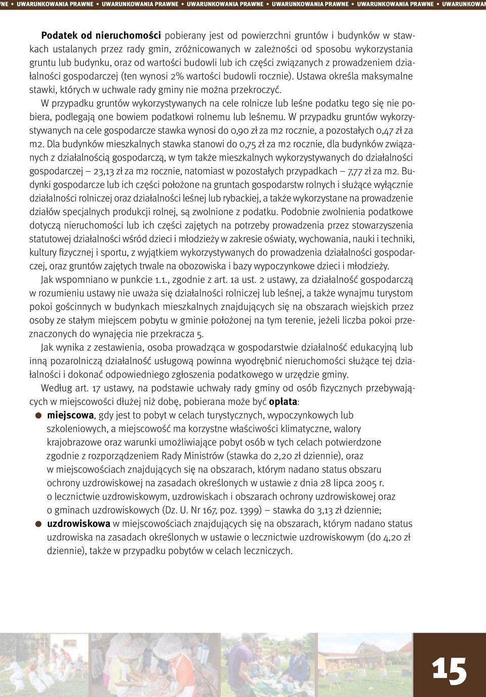 gospodarczej (ten wynosi 2% wartości budowli rocznie). Ustawa określa maksymalne stawki, których w uchwale rady gminy nie można przekroczyć.