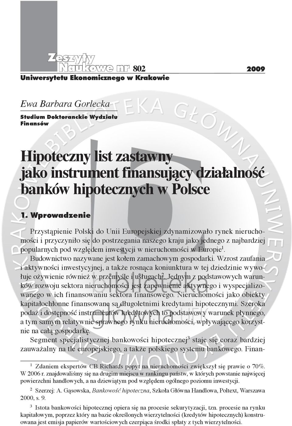 inwestycji w nieruchomości w Europie 1. Budownictwo nazywane jest kołem zamachowym gospodarki.