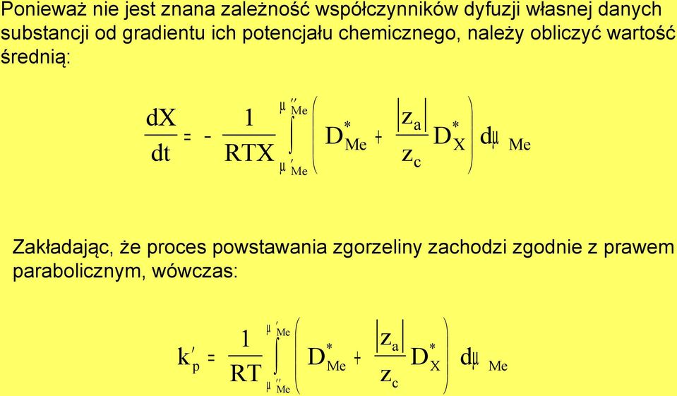 średną: d dt µ = D + RT z z D d µ * * µ Zkłdją, że proes powstwn