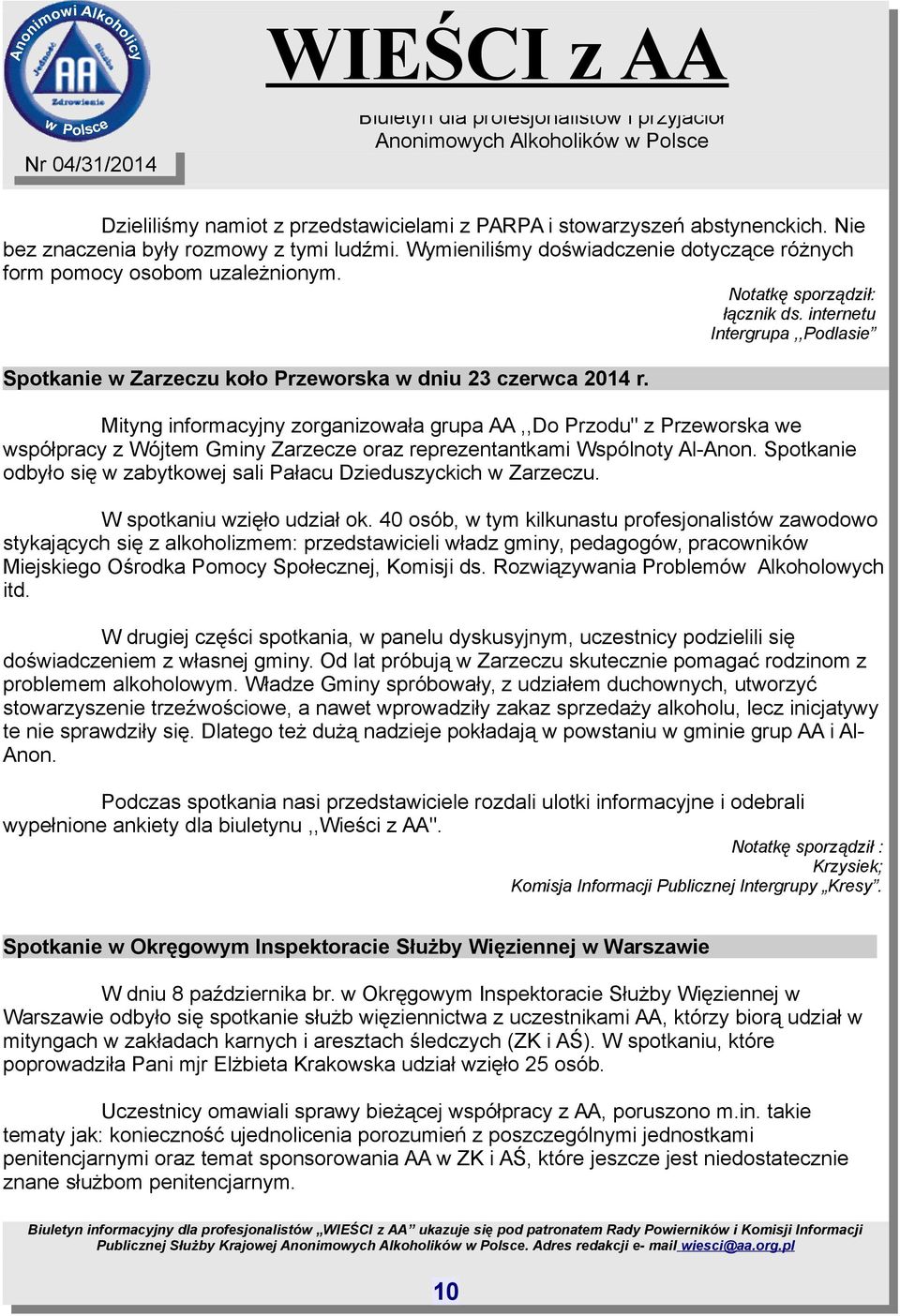 Mityng informacyjny zorganizowała grupa AA,,Do Przodu" z Przeworska we współpracy z Wójtem Gminy Zarzecze oraz reprezentantkami Wspólnoty Al-Anon.