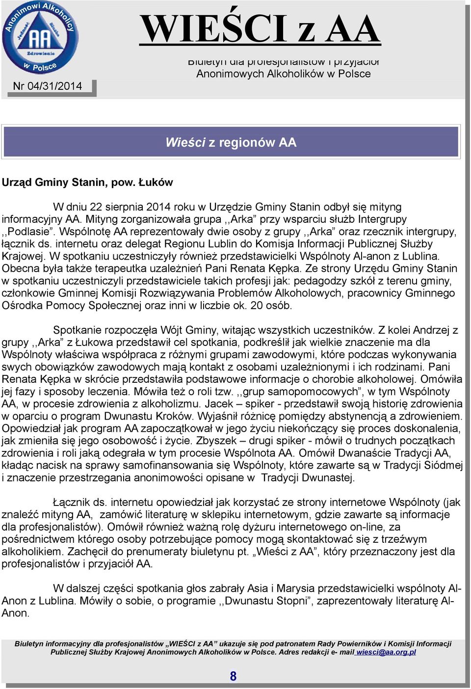 internetu oraz delegat Regionu Lublin do Komisja Informacji Publicznej Służby Krajowej. W spotkaniu uczestniczyły również przedstawicielki Wspólnoty Al-anon z Lublina.