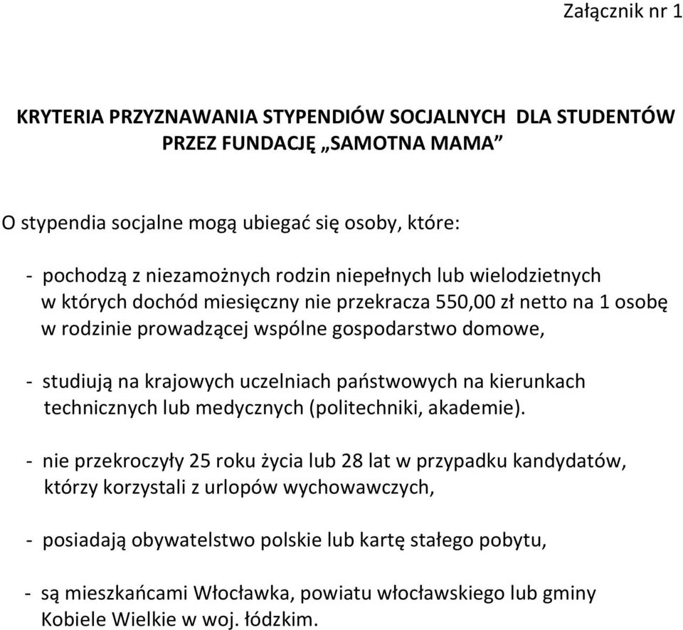 krajowych uczelniach państwowych na kierunkach technicznych lub medycznych (politechniki, akademie).