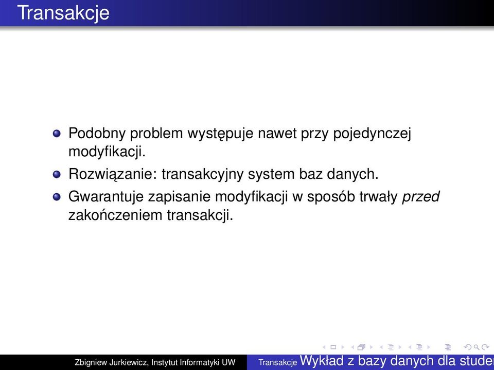 Rozwiazanie: transakcyjny system baz danych.