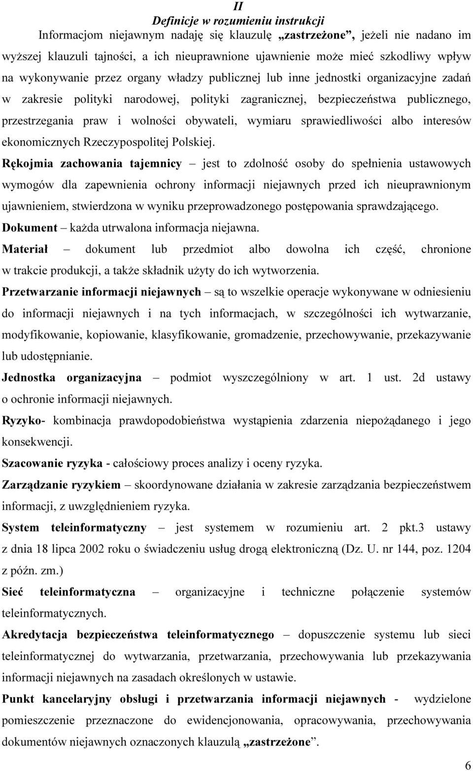 obywateli, wymiaru sprawiedliwości albo interesów ekonomicznych Rzeczypospolitej Polskiej.