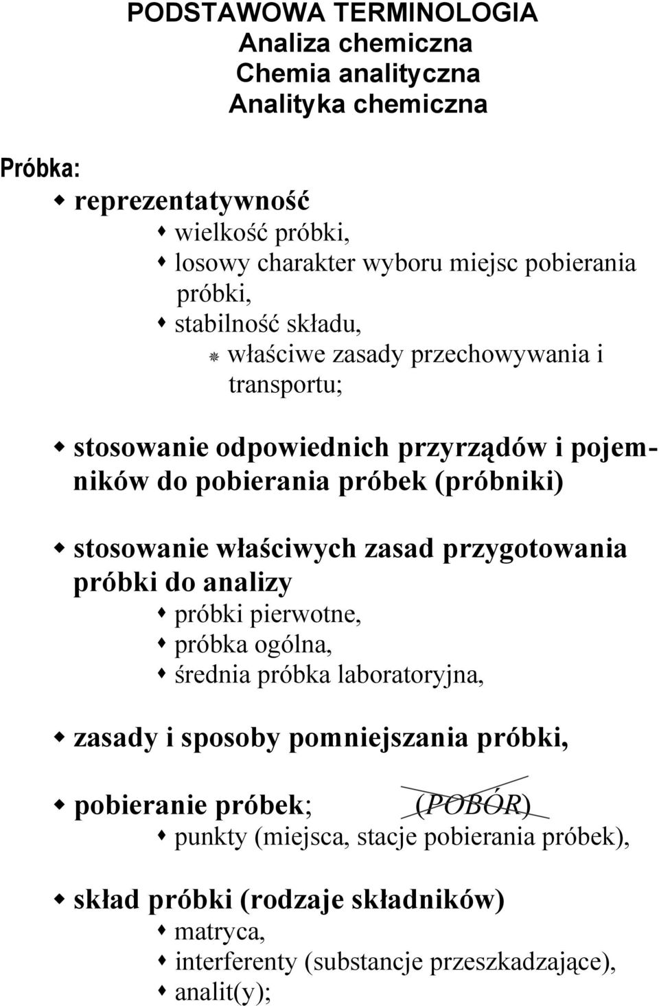 (próbniki) stosowanie właściwych zasad przygotowania próbki do analizy próbki pierwotne, próbka ogólna, średnia próbka laboratoryjna, zasady i sposoby