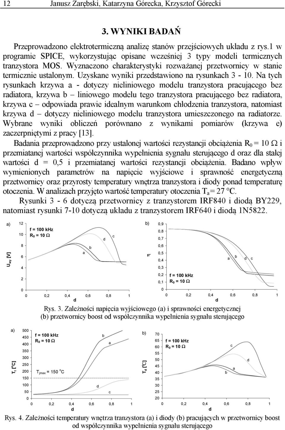 Uzyskane wyniki przedstawiono na rysunkach 3-10.