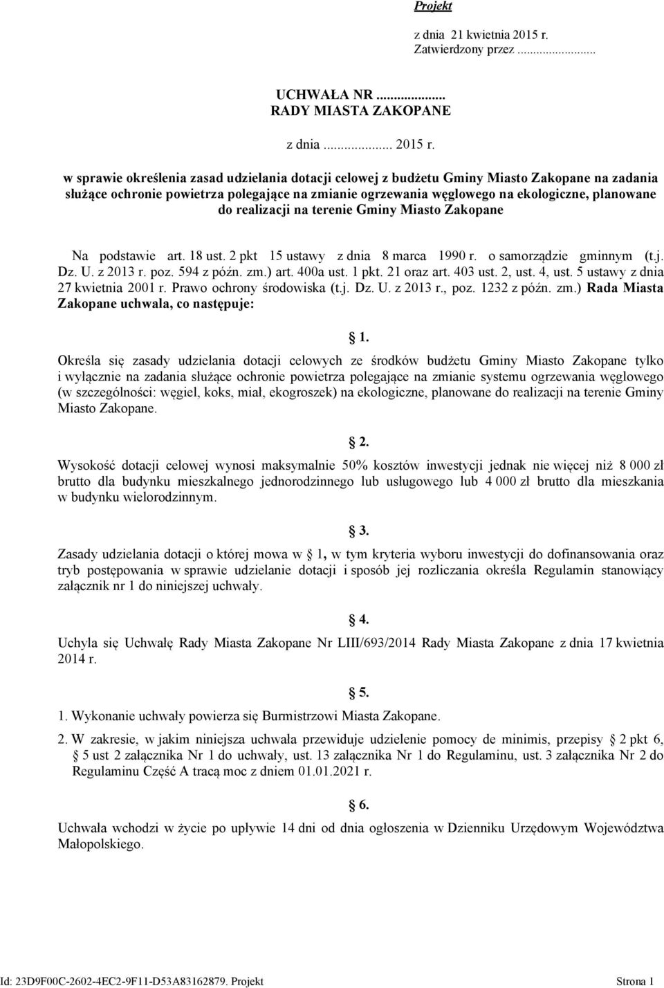 w sprawie określenia zasad udzielania dotacji celowej z budżetu Gminy Miasto Zakopane na zadania służące ochronie powietrza polegające na zmianie ogrzewania węglowego na ekologiczne, planowane do