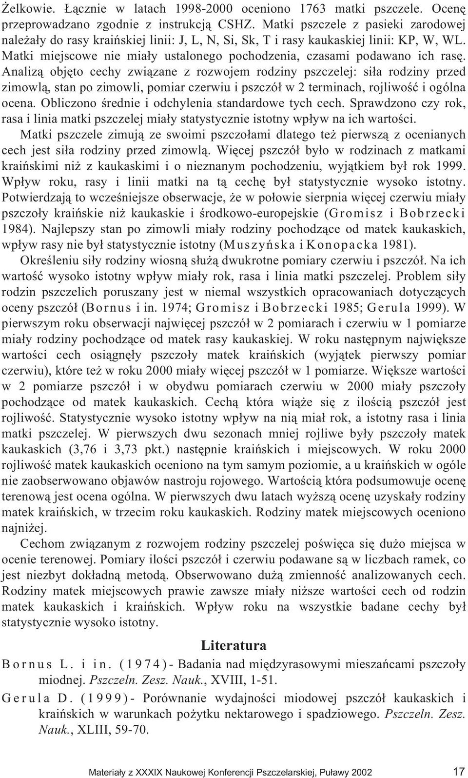 Matki miejscowe nie mia³y ustalonego pochodzenia, czasami podawano ich rasê.