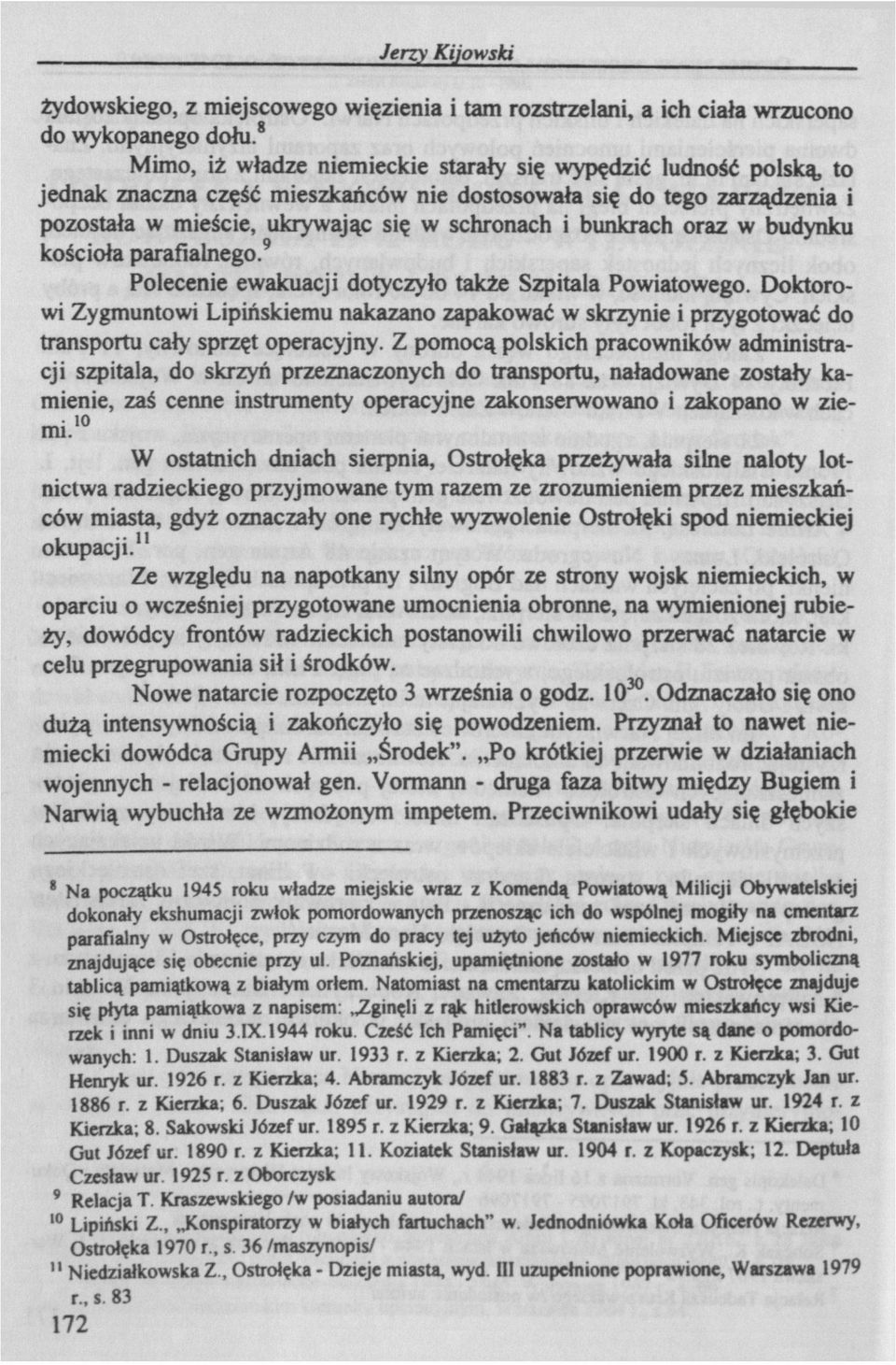 bunkrach oraz w budynku kościoła parafialnego. 9 Polecenie ewakuacji dotyczyło także Szpitala Powiatowego.