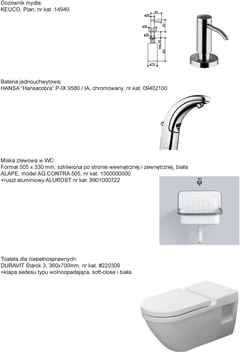 09402100 Miska zlewowa w WC: Format 505 x 330 mm, szkliwiona po stronie wewnętrznej i zewnętrznej, biała.