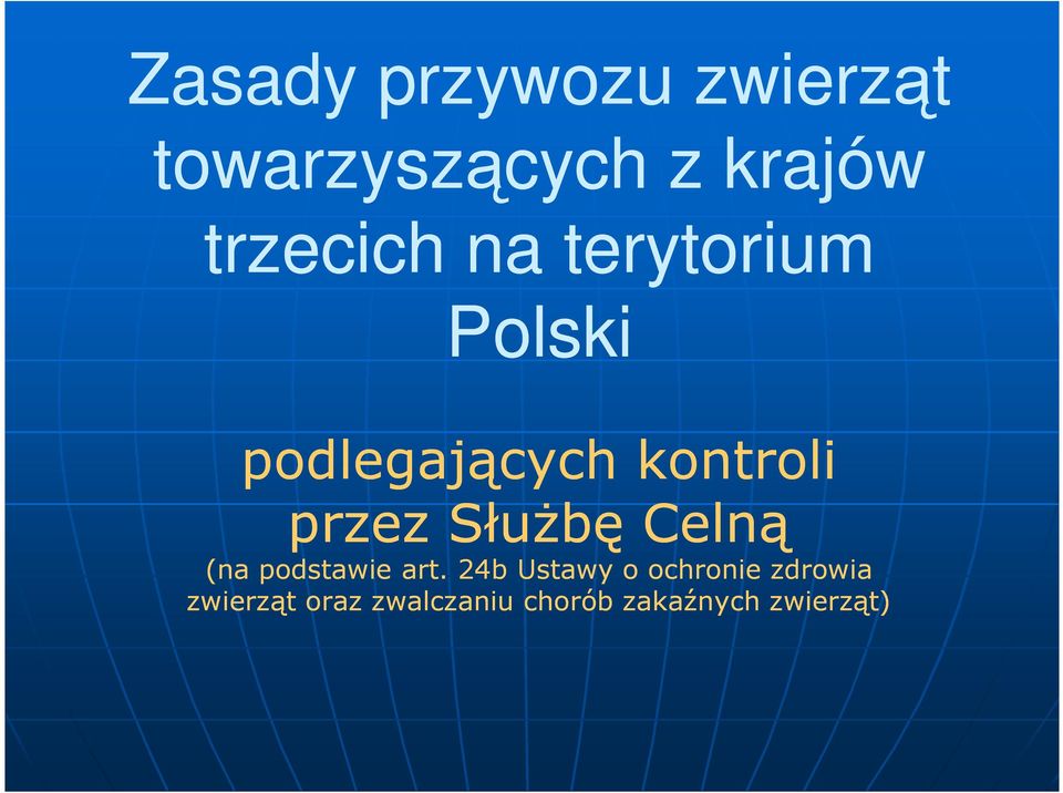 przez SłuŜbę Celną (na podstawie art.