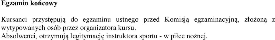 wytypowanych osób przez organizatora kursu.