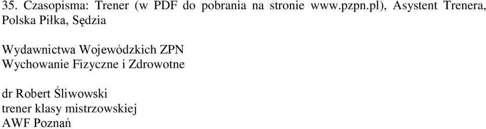 pl), Asystent Trenera, Polska Piłka, Sędzia Wydawnictwa