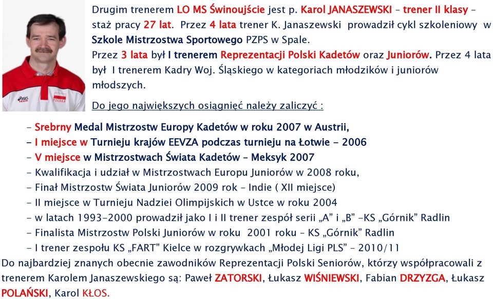 Śląskiego w kategoriach młodzików i juniorów młodszych.