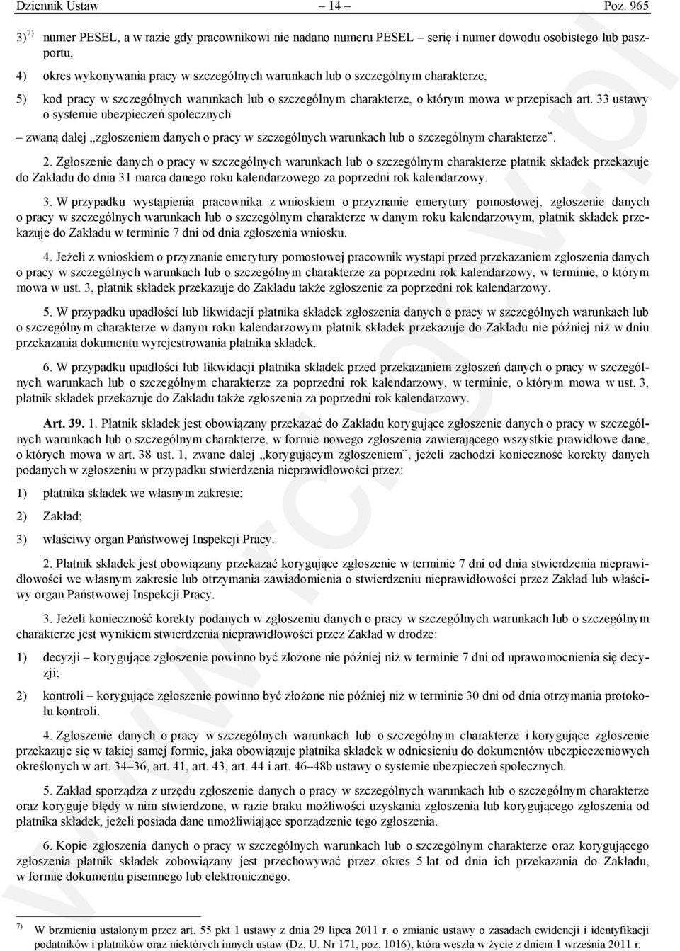 charakterze, 5) kod pracy w szczególnych warunkach lub o szczególnym charakterze, o którym mowa w przepisach art.