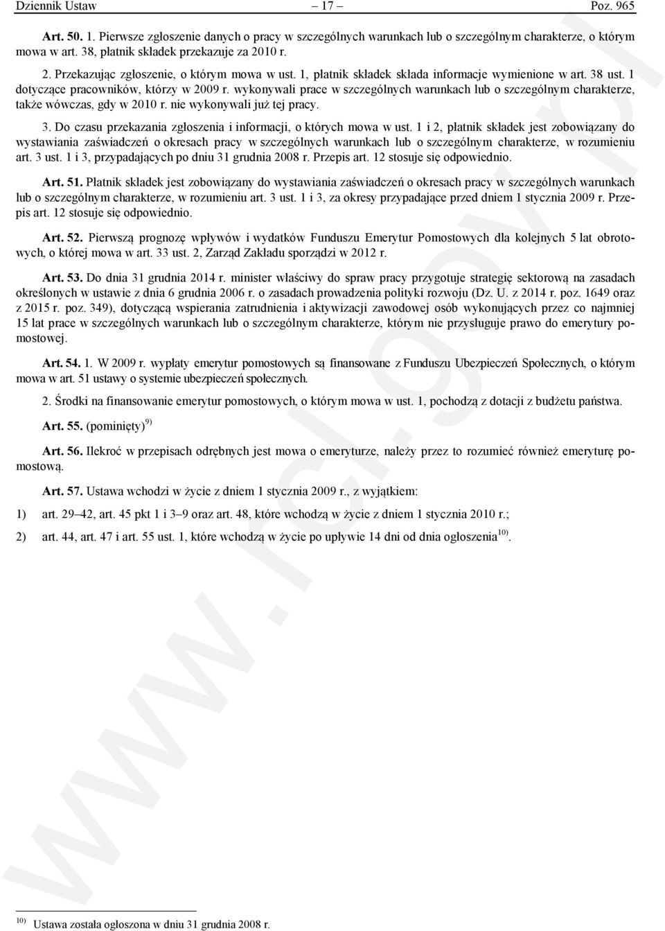 wykonywali prace w szczególnych warunkach lub o szczególnym charakterze, także wówczas, gdy w 2010 r. nie wykonywali już tej pracy. 3.