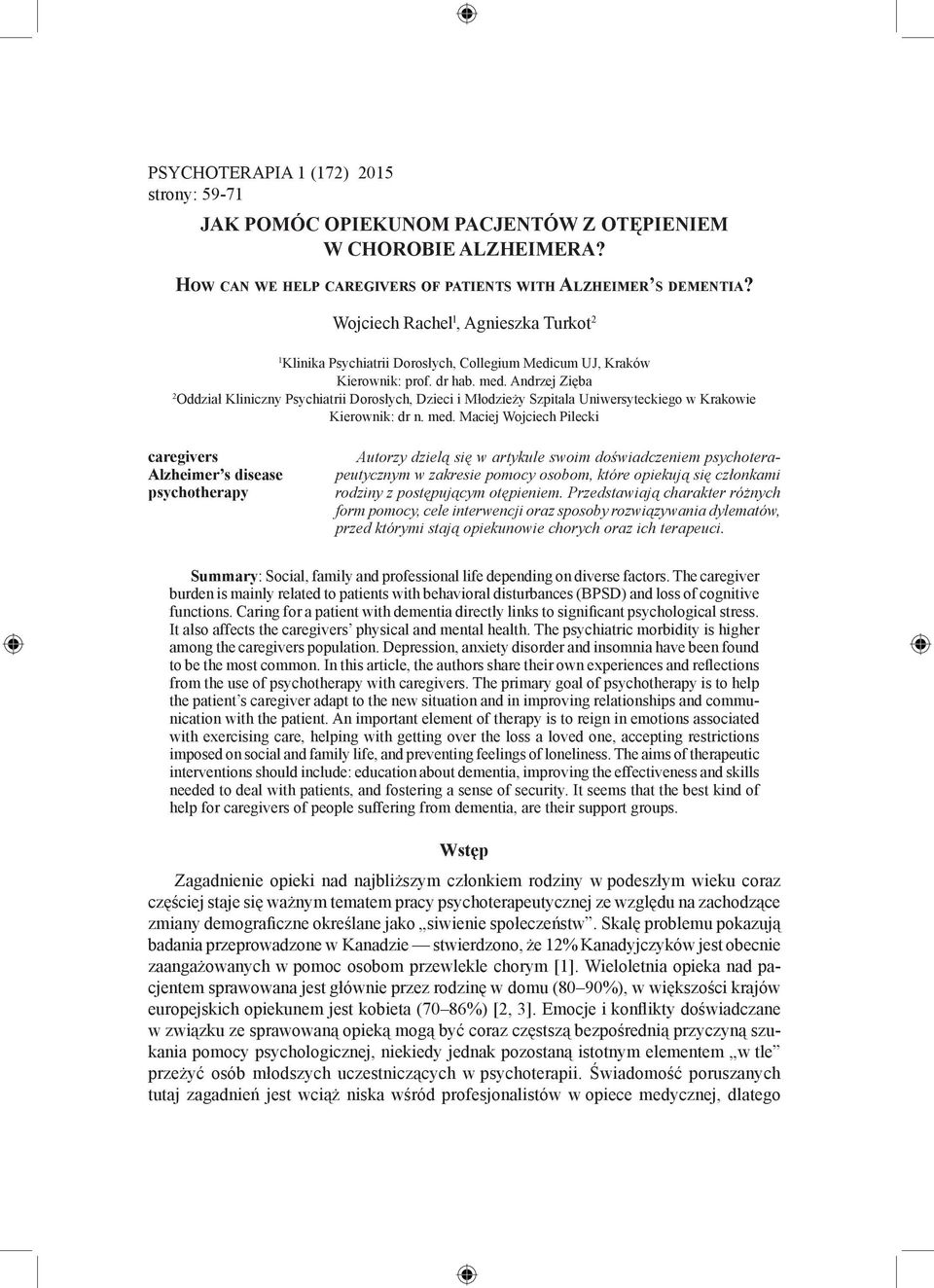 Andrzej Zięba 2 Oddział Kliniczny Psychiatrii Dorosłych, Dzieci i Młodzieży Szpitala Uniwersyteckiego w Krakowie Kierownik: dr n. med.