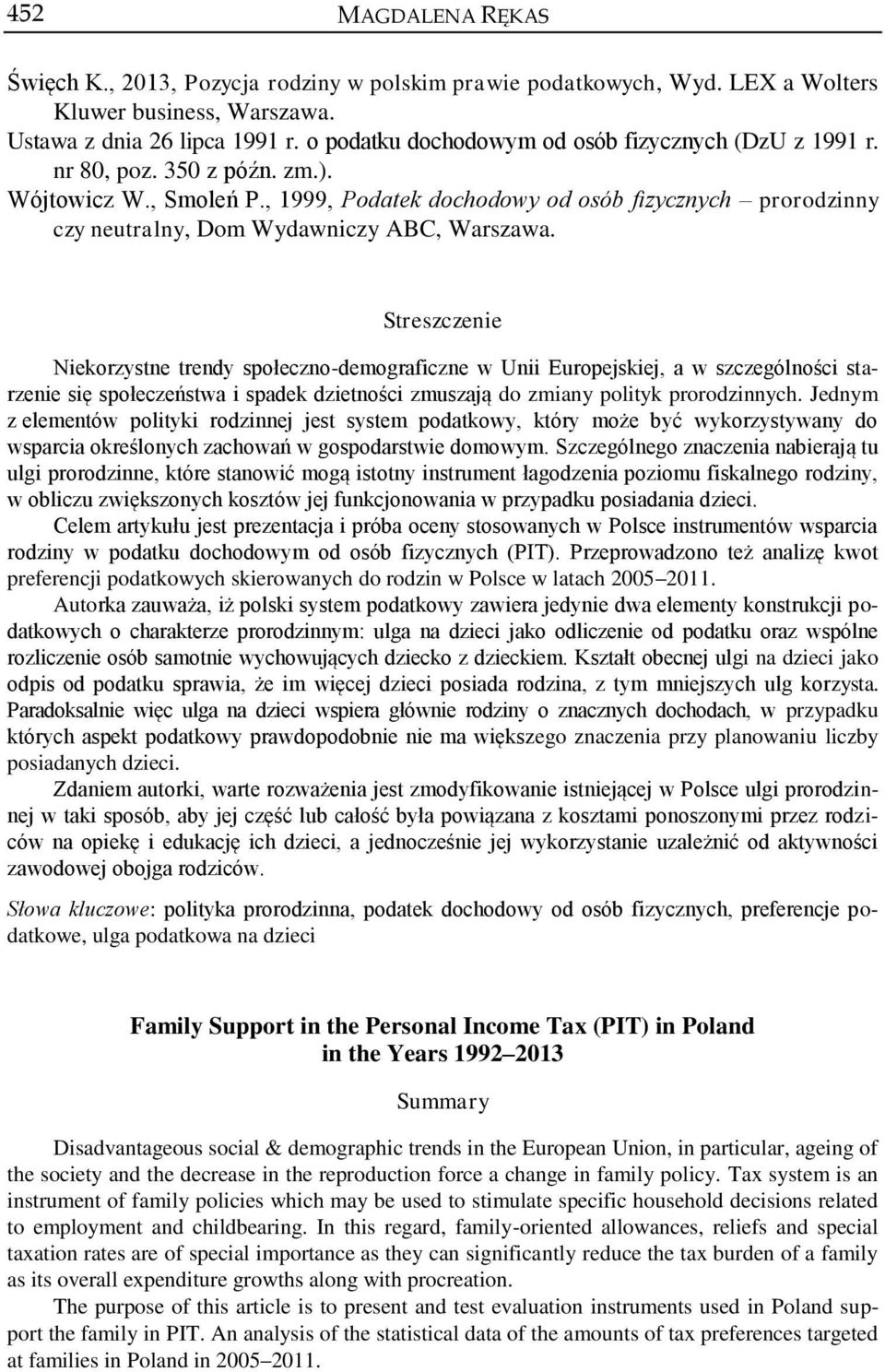 , 1999, Podatek dochodowy od osób fizycznych prorodzinny czy neutralny, Dom Wydawniczy ABC, Warszawa.