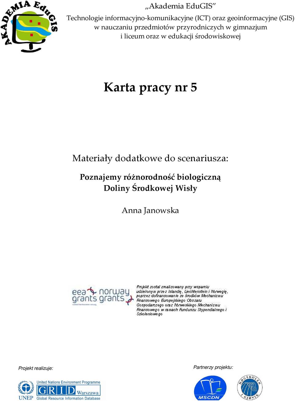 środowiskowej Karta pracy nr 5 Materiały dodatkowe do scenariusza: Poznajemy