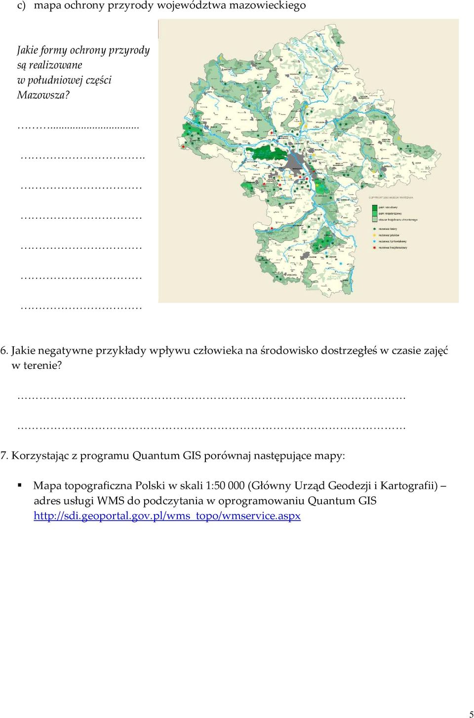 Korzystając z programu Quantum GIS porównaj następujące mapy: Mapa topograficzna Polski w skali 1:50 000 (Główny Urząd