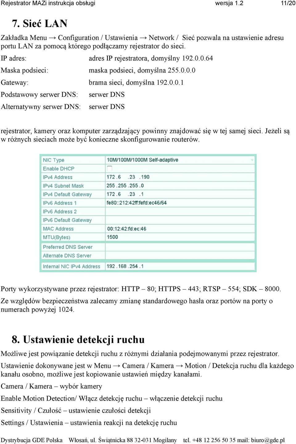 IP adres: adres IP rejestratora, domyślny 192.0.