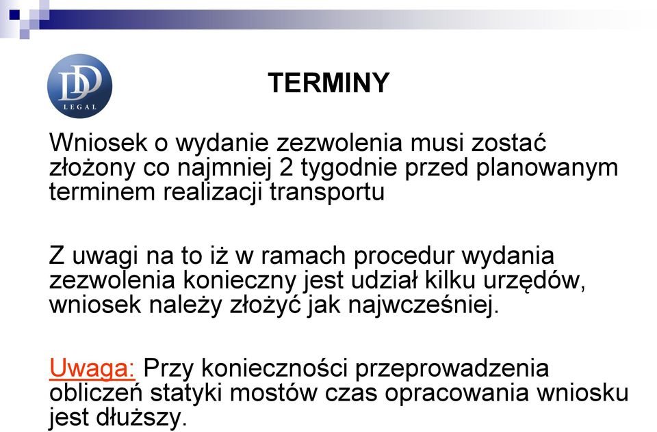 zezwolenia konieczny jest udział kilku urzędów, wniosek należy złożyć jak najwcześniej.