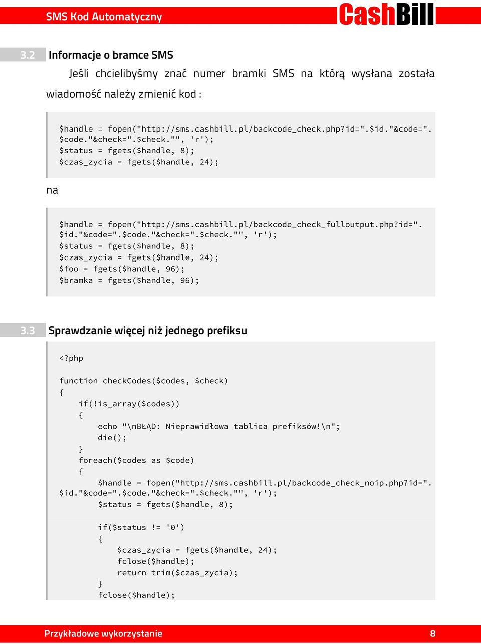 3 Sprawdzanie więcej niż jednego prefiksu <?php function checkcodes($codes, $check) if(!is_array($codes)) echo "\nbłąd: Nieprawidłowa tablica prefiksów!