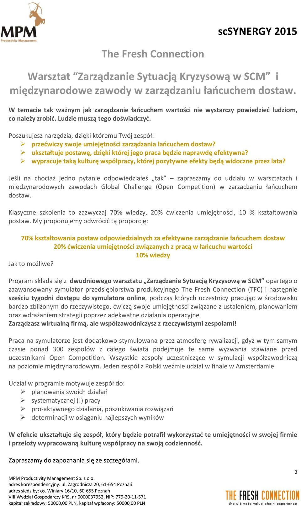 Poszukujesz narzędzia, dzięki któremu Twój zespół: przećwiczy swoje umiejętności zarządzania łańcuchem dostaw? ukształtuje postawę, dzięki której jego praca będzie naprawdę efektywna?