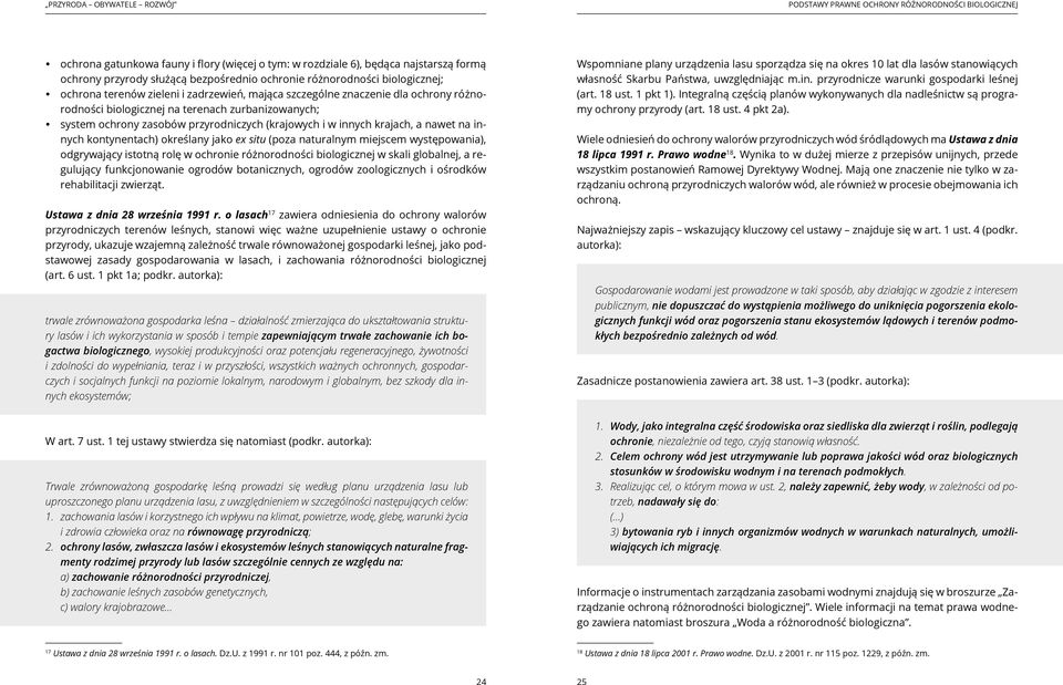 kontynentach) określany jako ex situ (poza naturalnym miejscem występowania), odgrywający istotną rolę w ochronie różnorodności biologicznej w skali globalnej, a regulujący funkcjonowanie ogrodów