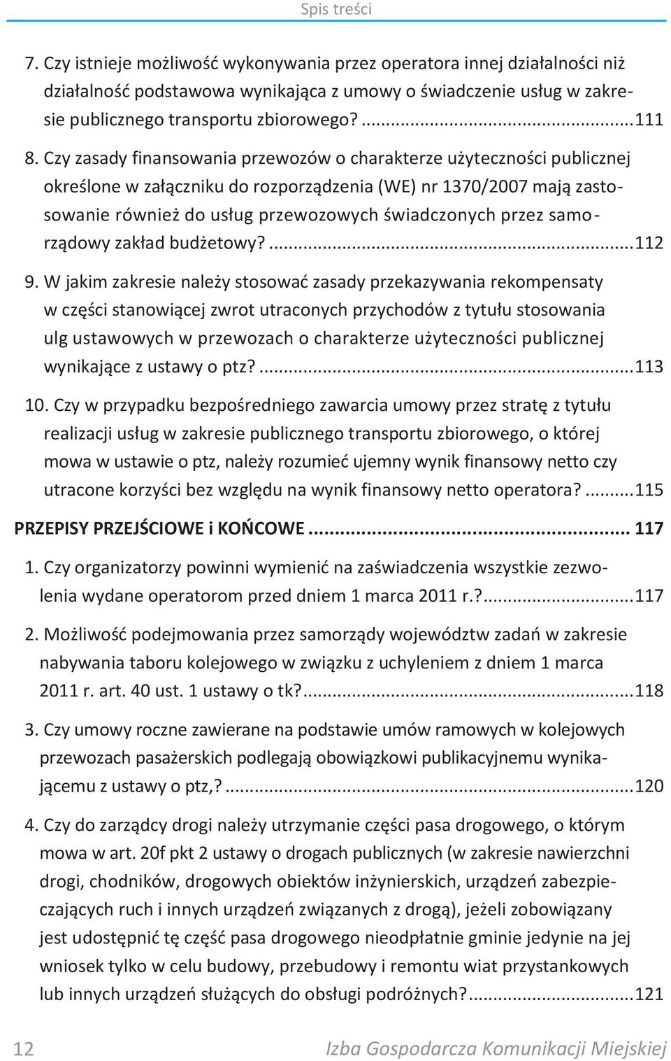 samorządowy zakład budżetowy?... 112 9.