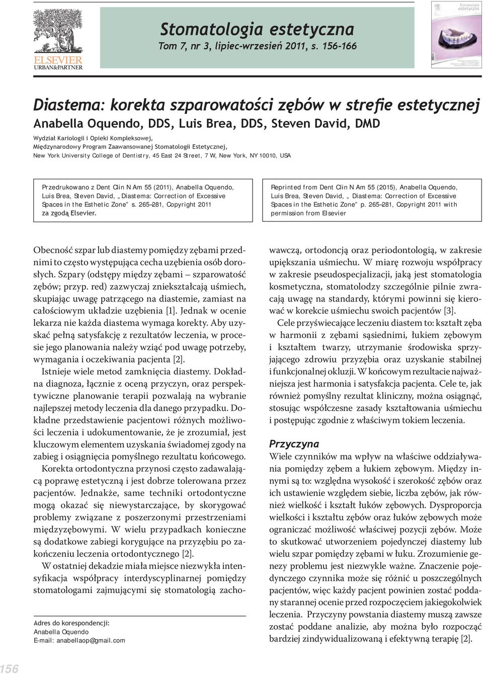 Zaawansowanej Stomatologii Estetycznej, New York University College of Dentistry, 45 East 24 Street, 7 W, New York, NY 10010, USA Przedrukowano z Dent Clin N Am 55 (2011), Anabella Oquendo, Luis