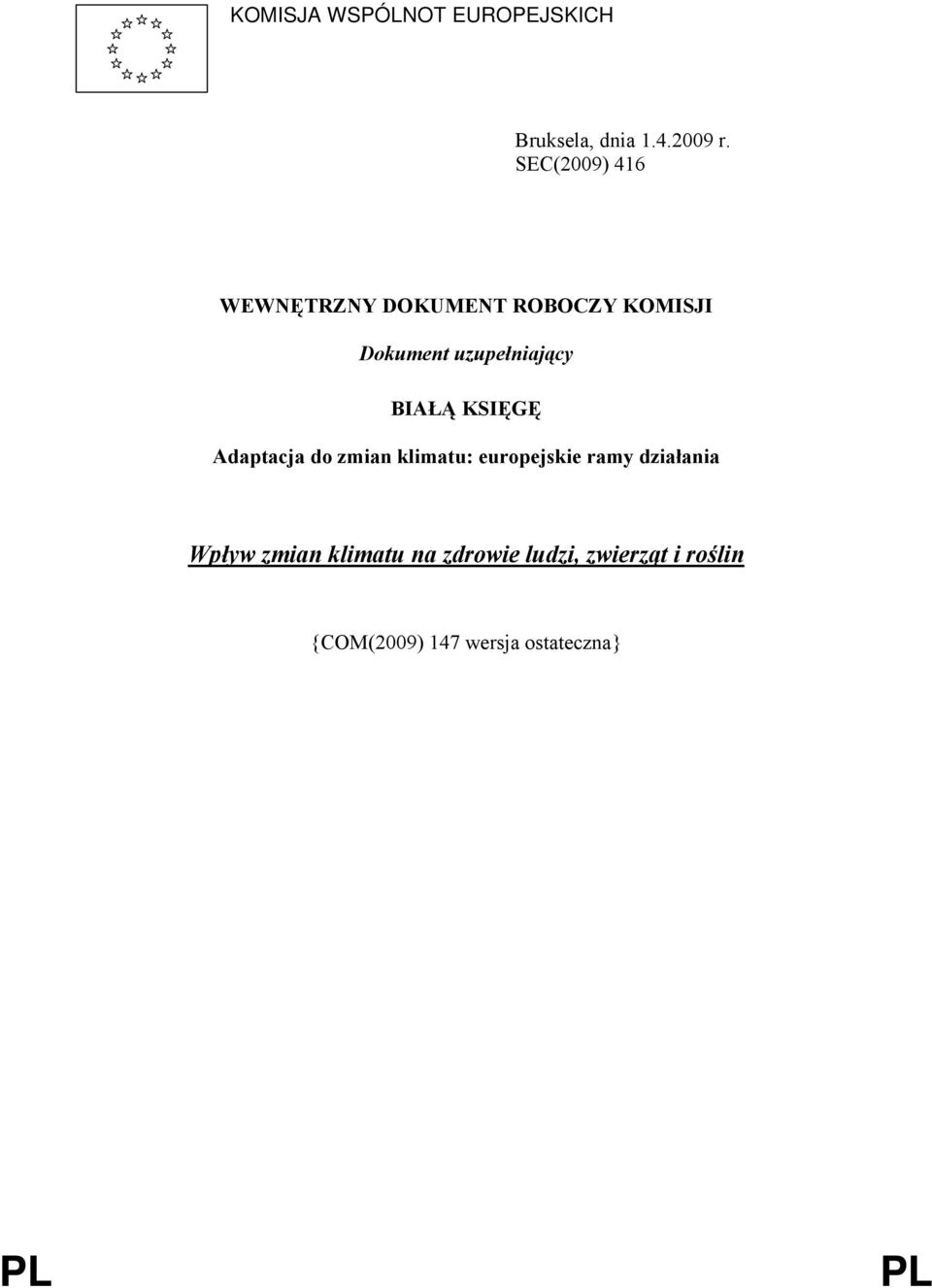 BIAŁĄ KSIĘGĘ Adaptacja do zmian klimatu: europejskie ramy działania Wpływ