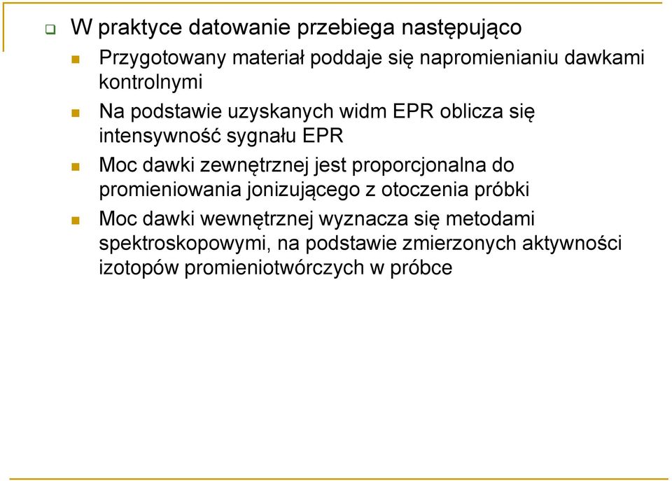 zewnętrznej jest proporcjonalna do promieniowania jonizującego z otoczenia próbki Moc dawki