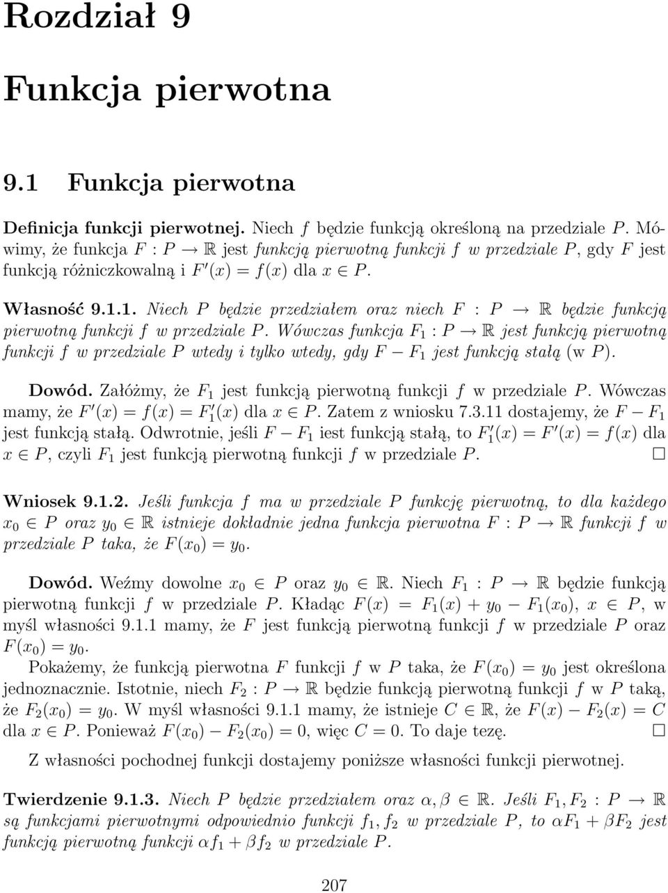 .. Niech P będzie przedziałem oraz niech F : P R będzie funkcją pierwotną funkcji f w przedziale P.