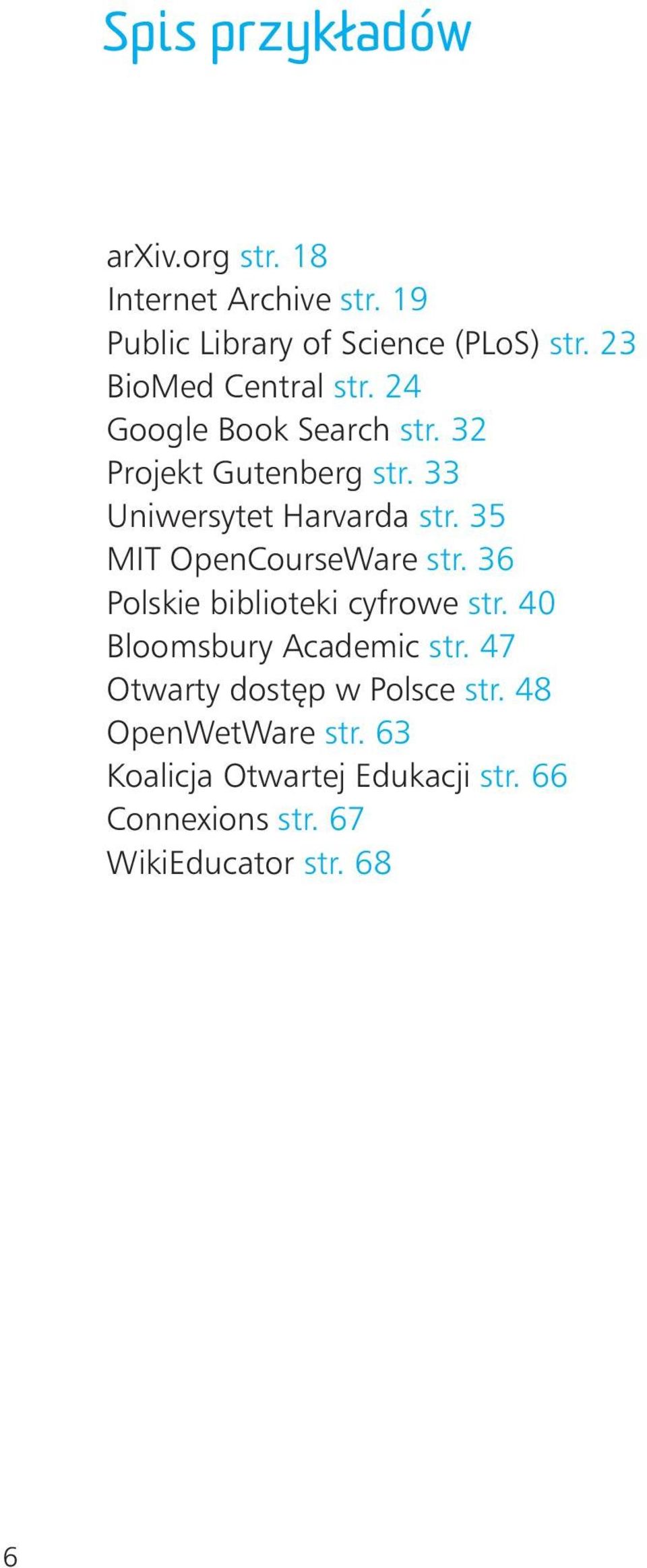 35 MIT OpenCourseWare str. 36 Polskie biblioteki cyfrowe str. 40 Bloomsbury Academic str.