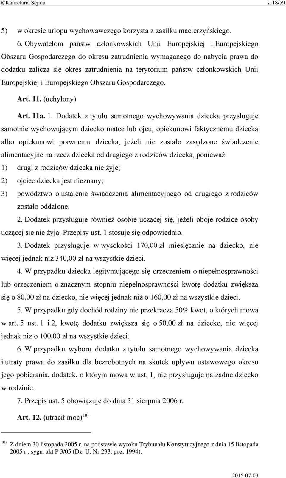 państw członkowskich Unii Europejskiej i Europejskiego Obszaru Gospodarczego. Art. 11