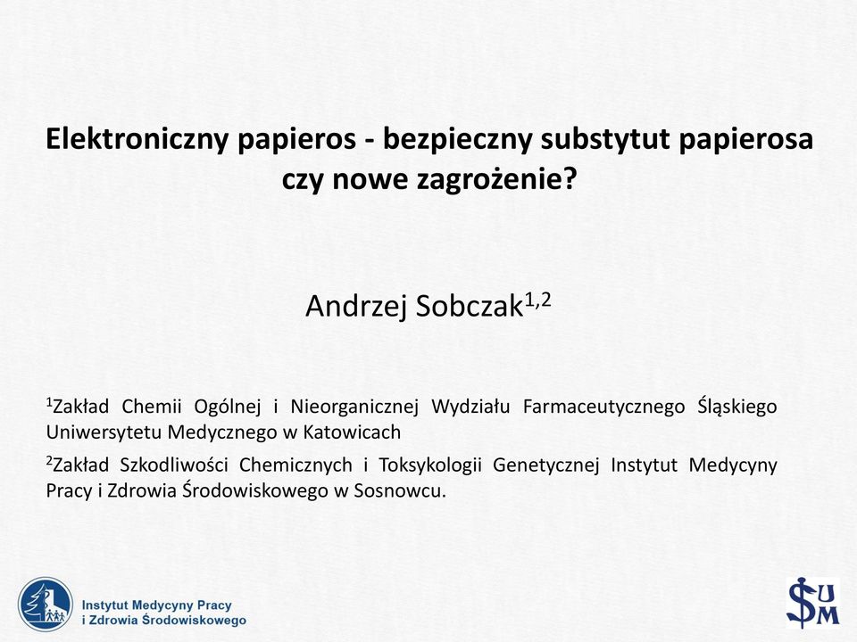 Farmaceutycznego Śląskiego Uniwersytetu Medycznego w Katowicach 2 Zakład