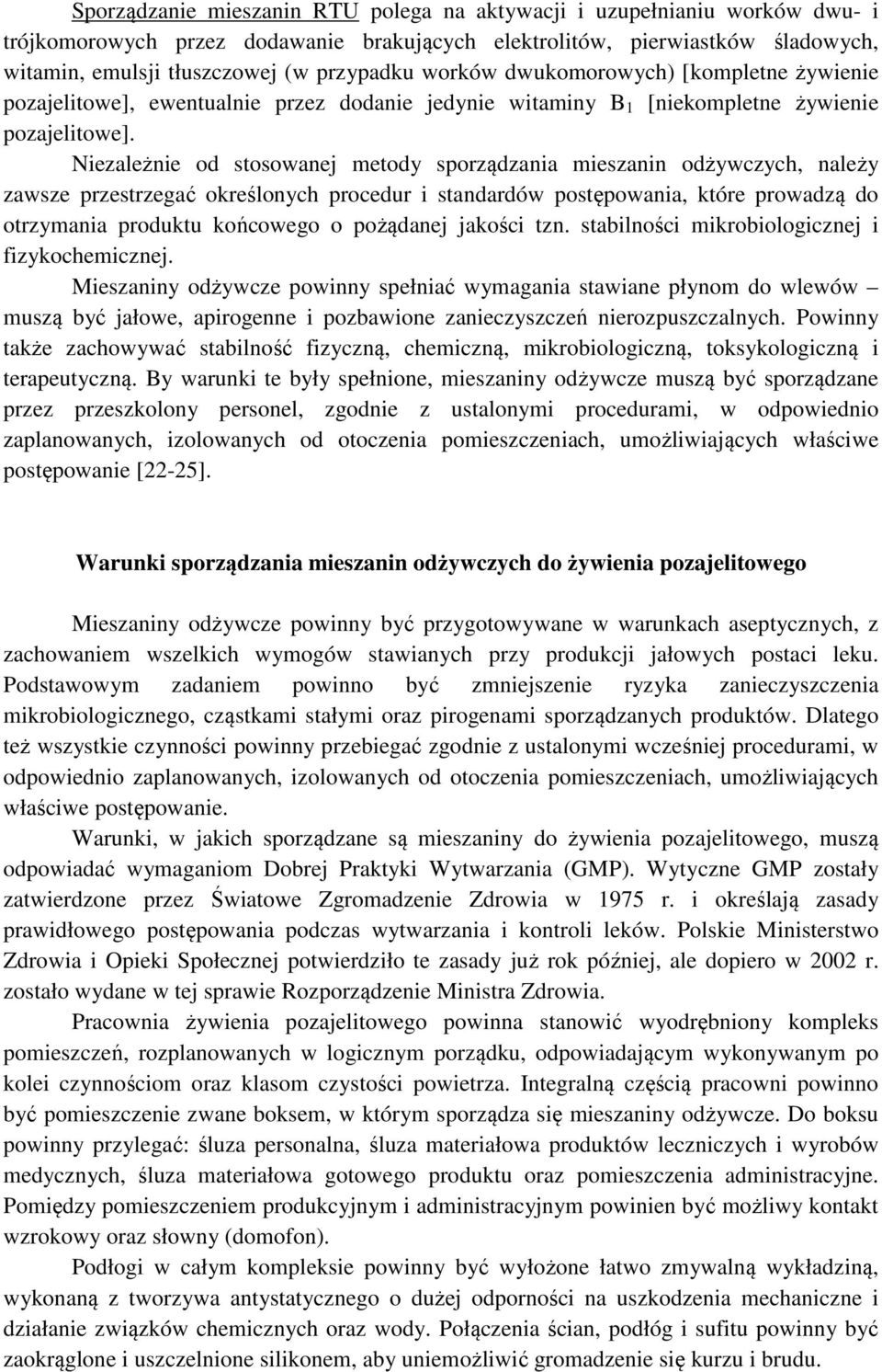 Niezależnie od stosowanej metody sporządzania mieszanin odżywczych, należy zawsze przestrzegać określonych procedur i standardów postępowania, które prowadzą do otrzymania produktu końcowego o