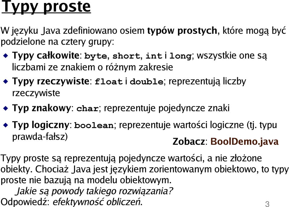 logiczny: boolean; reprezentuje wartości logiczne (tj. typu prawda-fałsz) Zobacz: BoolDemo.