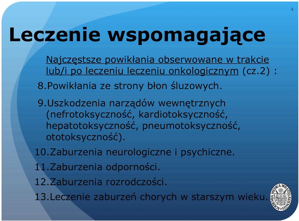 Uszkodzenia narządów wewnętrznych (nefrotoksyczność, kardiotoksyczność, hepatotoksyczność,