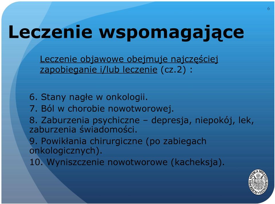 Zaburzenia psychiczne depresja, niepokój, lek, zaburzenia świadomości. 9.