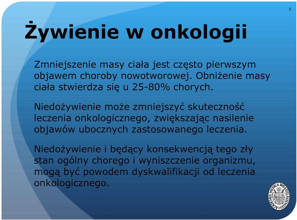 Niedożywienie może zmniejszyć skuteczność leczenia onkologicznego, zwiększając nasilenie objawów ubocznych