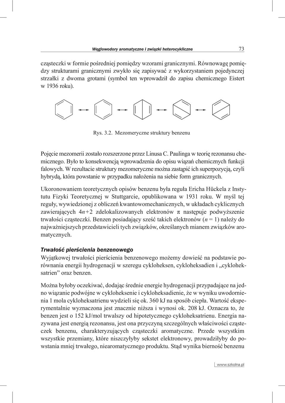 Mezomeryczne struktury benzenu Pojêcie mezomerii zosta³o rozszerzone przez Linusa. Paulinga w teoriê rezonansu chemicznego.