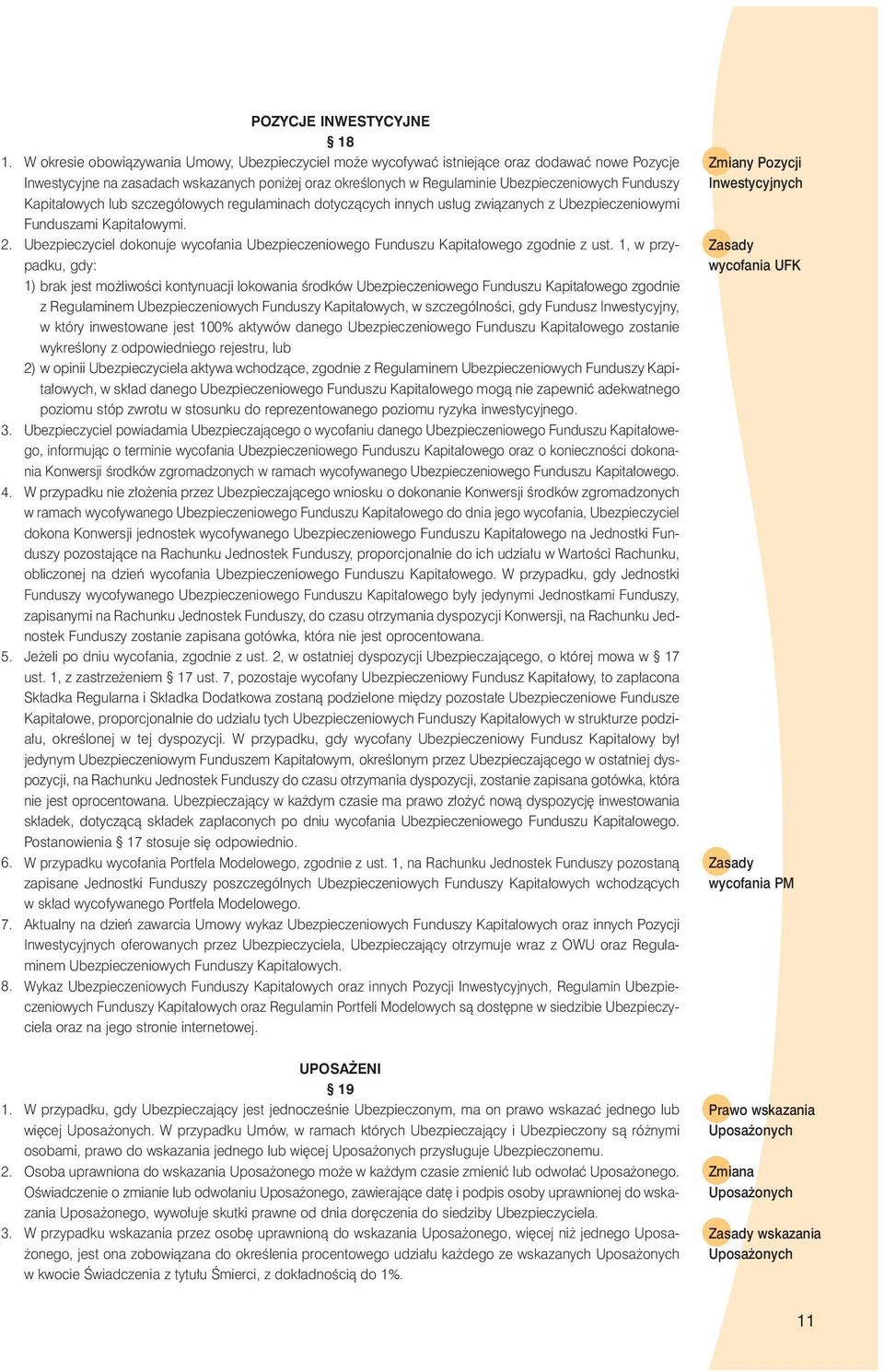 Kapita owych lub szczegó owych regulaminach dotyczàcych innych us ug zwiàzanych z Ubezpieczeniowymi Funduszami Kapita owymi. 2.