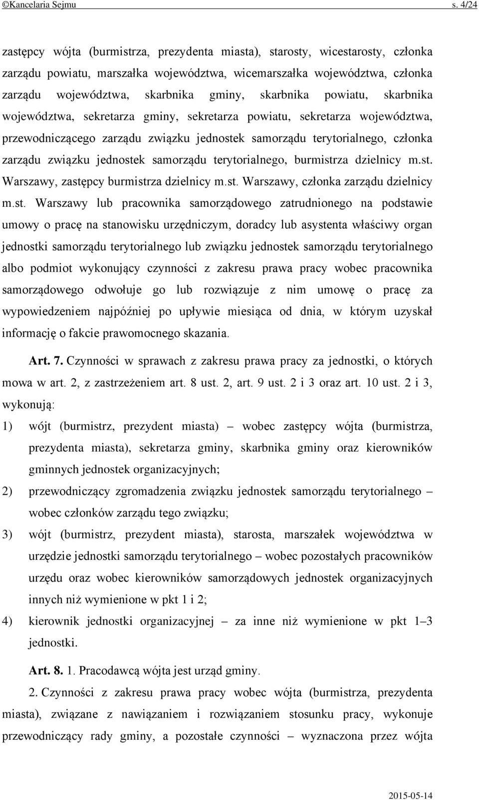 skarbnika powiatu, skarbnika województwa, sekretarza gminy, sekretarza powiatu, sekretarza województwa, przewodniczącego zarządu związku jednostek samorządu terytorialnego, członka zarządu związku